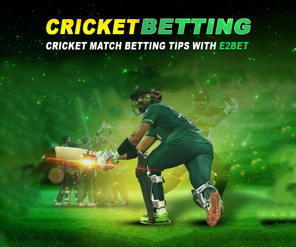 Cricket Betting Tips at E2Bet in Pakistan