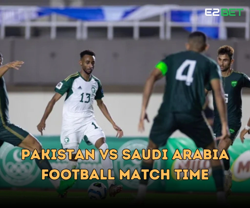 Pakistan vs Saudi Arabia Football Match Time