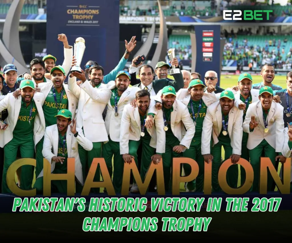 Pakistan's Historic Victory in the 2017 Champions Trophy