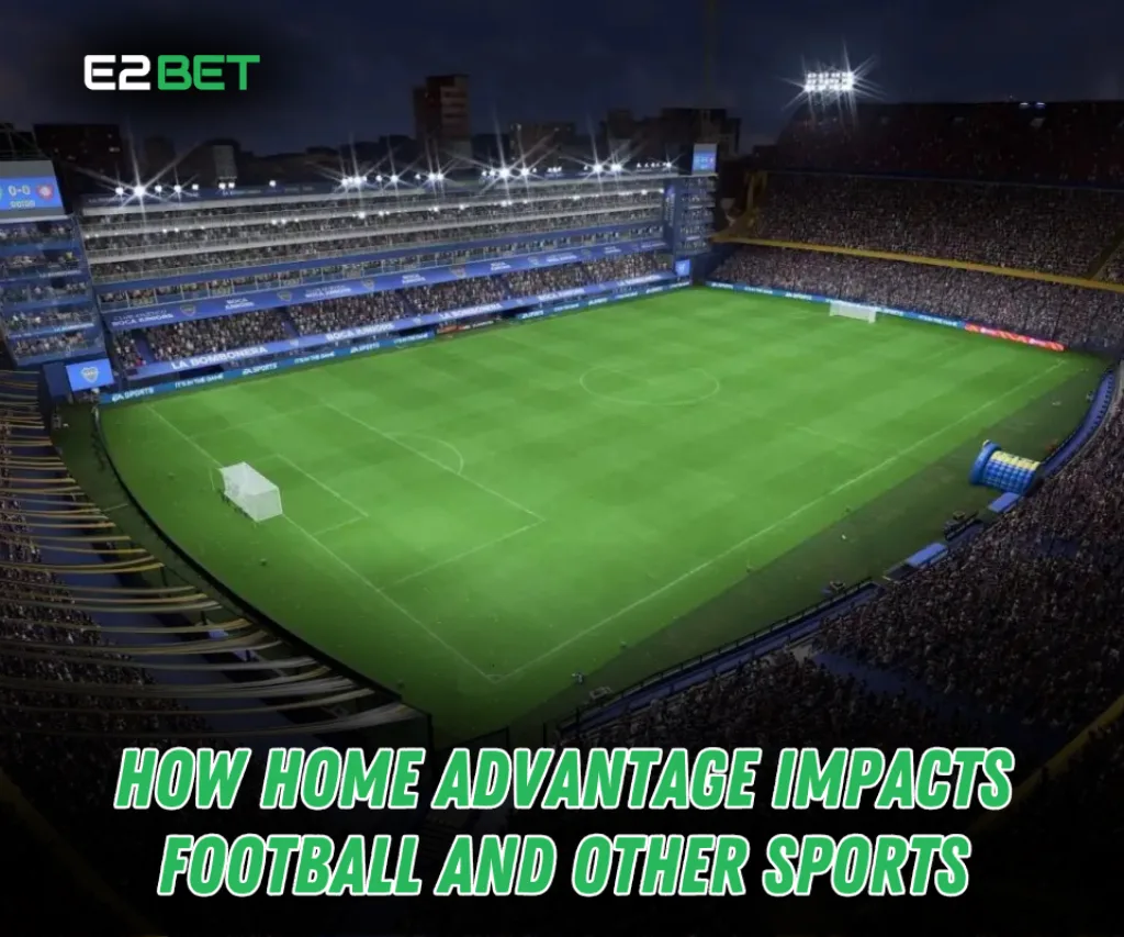 How Home Advantage Impacts Football and Other Sports