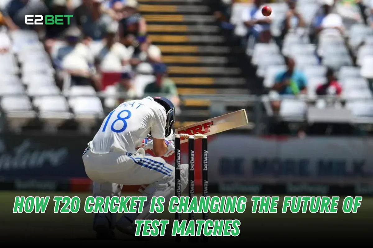 How T20 Cricket Is Changing the Future of Test Matches