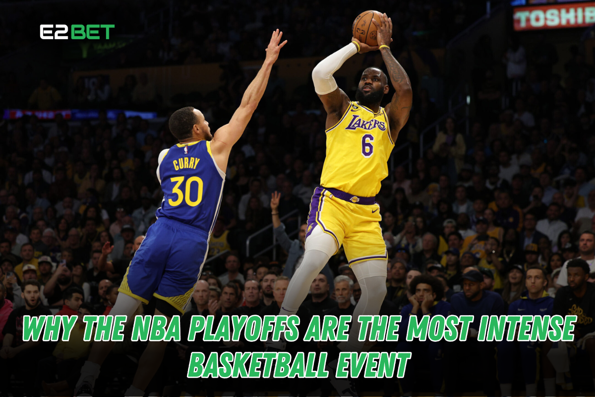 Why NBA Playoffs Are the Most Intense Basketball Event