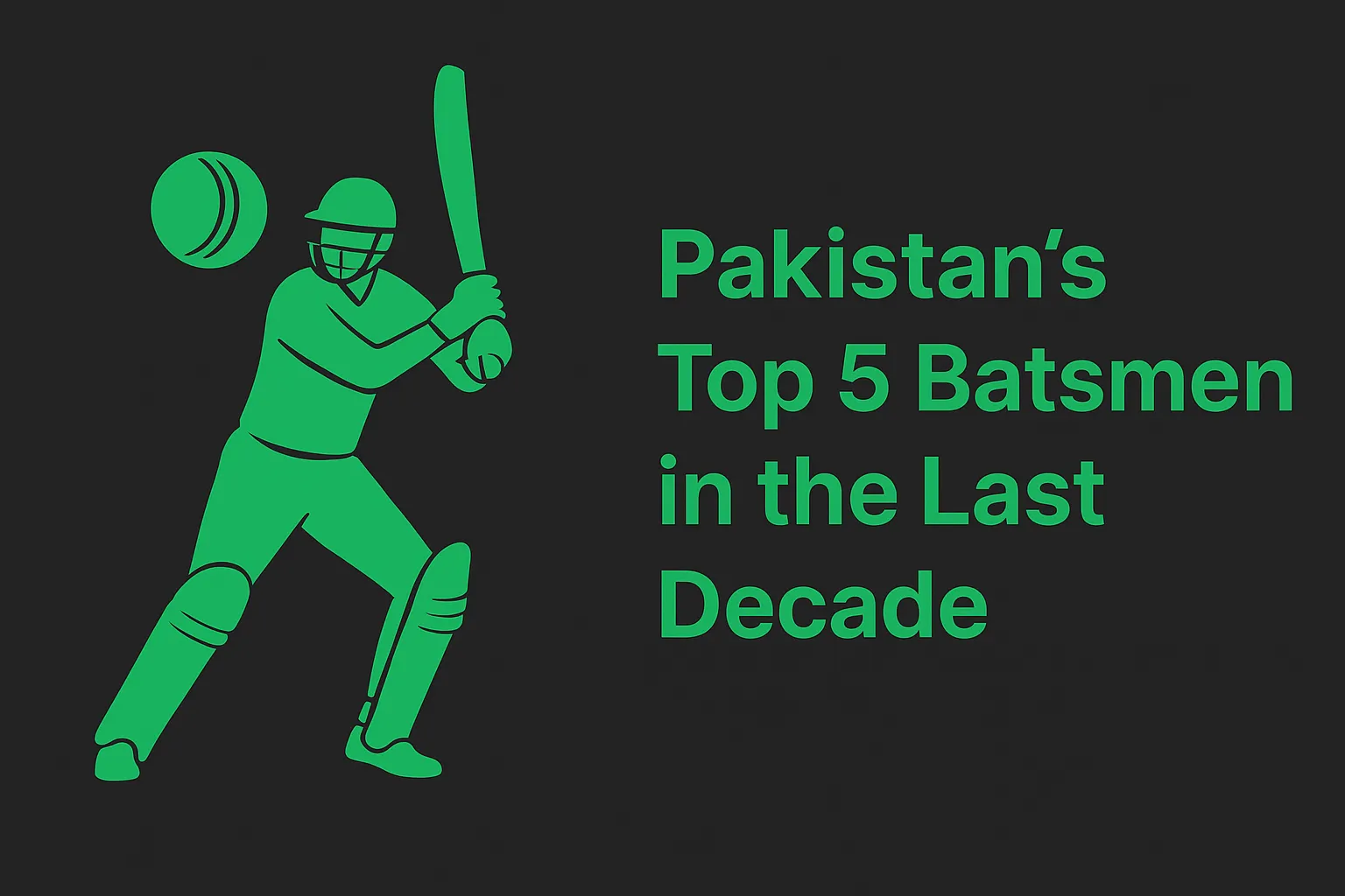 Pakistan's Top 5 Batsmen